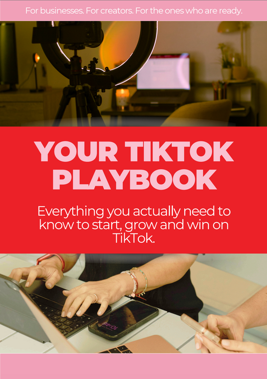 Your TikTok Playbook: Everything you actually need to know to start, grow and win on TikTok.